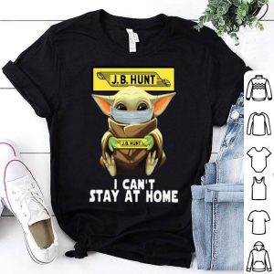 Star Wars Baby Yoda Face Mask Hug JB Hunt I Can't Stay At Home shirt