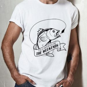 I’m A Hooker The Weekends Fishing shirt