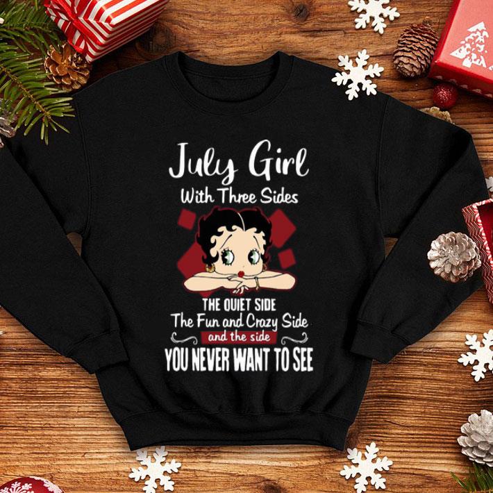 Betty Boop July Girl With Three Sides And The Side You Never Want To See shirt