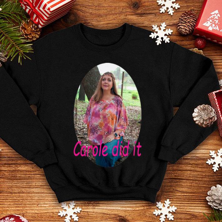 Carole Baskin Carole Did It shirt