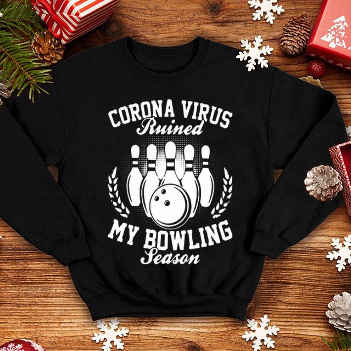Corona Virus Ruined My Bowling Season Covid-19 shirt 8 Corona Virus Ruined My Bowling Season Covid-19 shirt