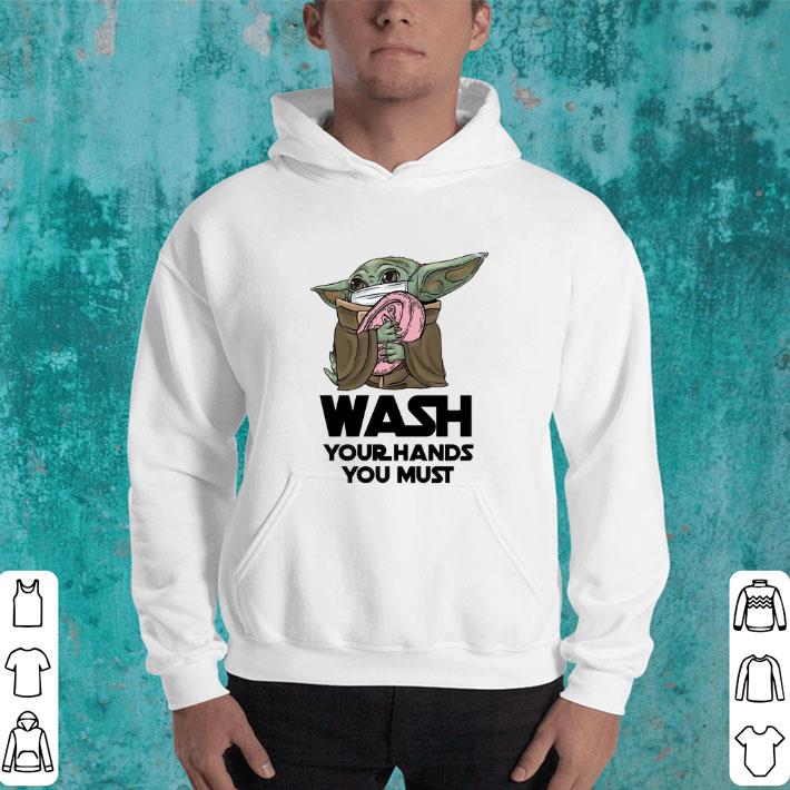 Original Baby Yoda wash your hands you must Coronavirus shirt