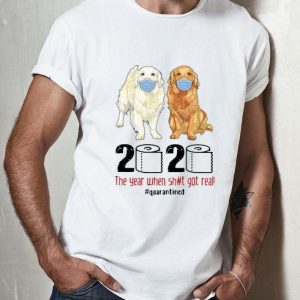 Golden Retrievers 2020 The Year When Shit Got Real Quarantined Covid-19 shirt