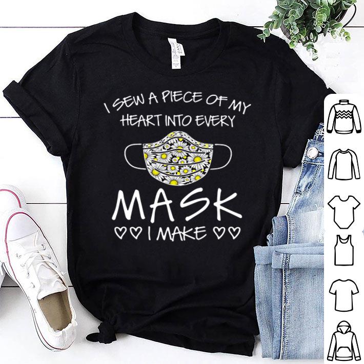 I Sew A Piece Of My Heart Into Every Mask I Make Daisy Flowers shirt