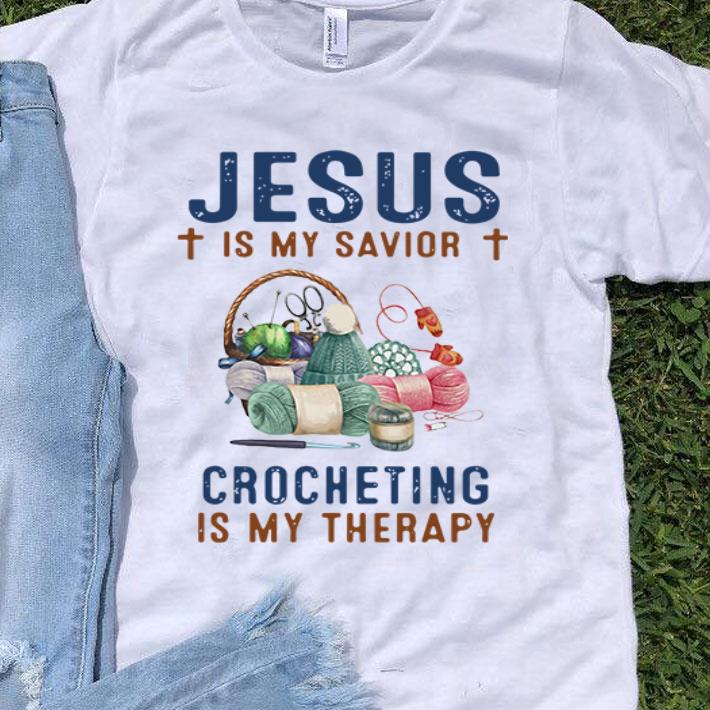 Jesus Is My Savior Crocheting Is My Therapy shirt