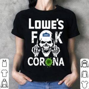 Lowe's Fuck Corona shirt