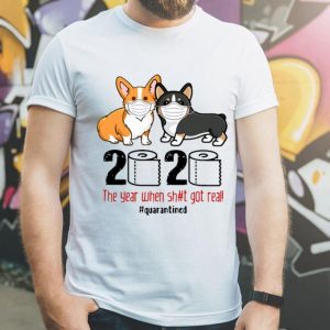 Corgis 2020 The Year When Shit Got Real #Quarantined Covid-19