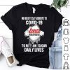 Logan’s Roadhouse We Need To Say Goodbye To Covid-19 shirt