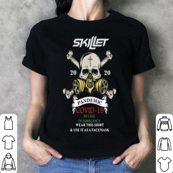Skillet 2020 Pandemic Covid-19 And In Case Of Emergency shirt