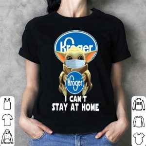 Star Wars Baby Yoda Face Mask Hug Kroger I Can’t Stay At Home shirt