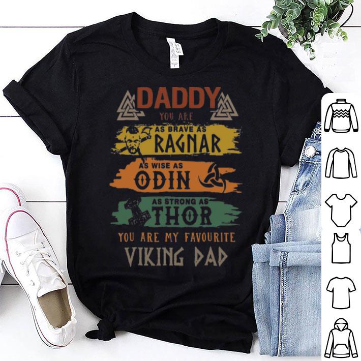 Daddy You Are As Strong As Thor You Are My Favourite Viking Dad shirt