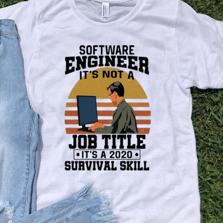 Vintage Software Engineering It’s Not A Job Title It’s A 2020 Survival Skill shirt