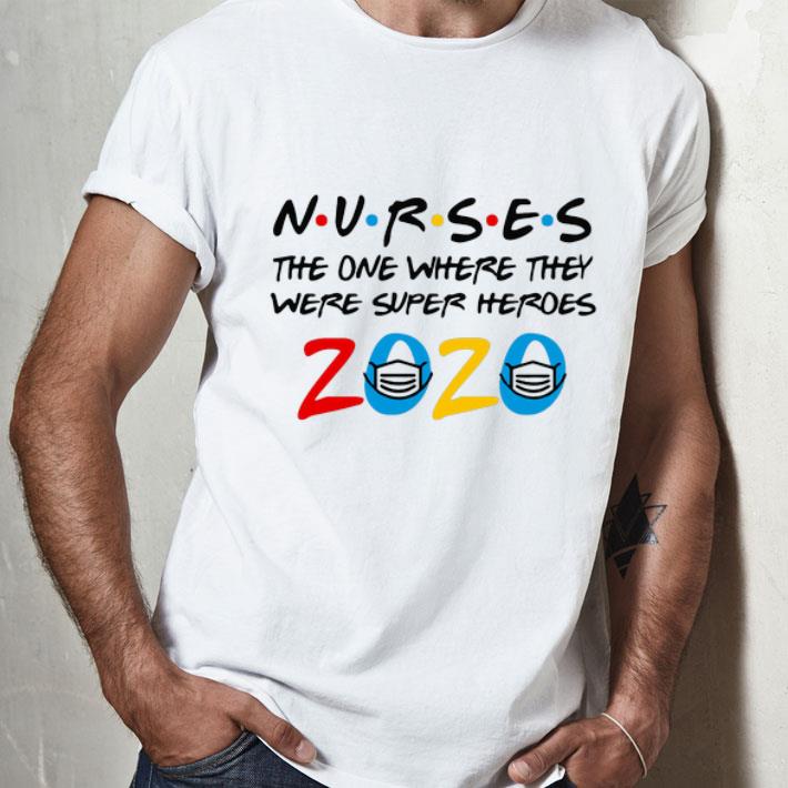 Nurses The One Where They Were Superheroes 2020 shirt