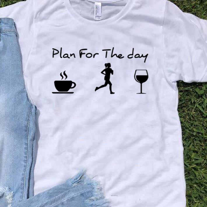 Plan For The Day Coffee Running Wine shirt