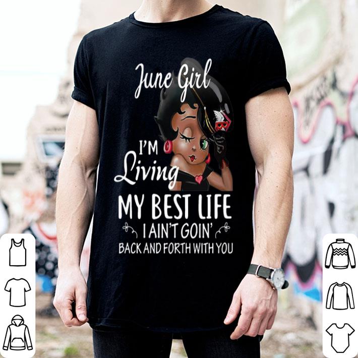 June Girl Betty Boop I'm Living My Best Life shirt