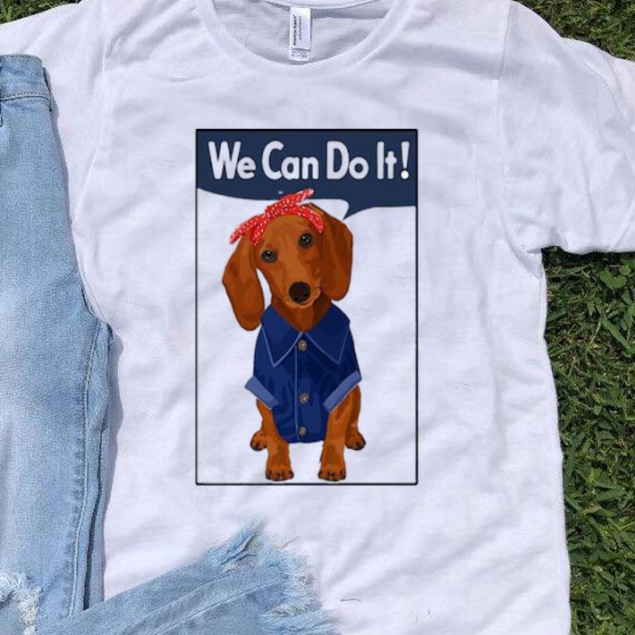 Daschund We Can Do It Dog Lovers shirt