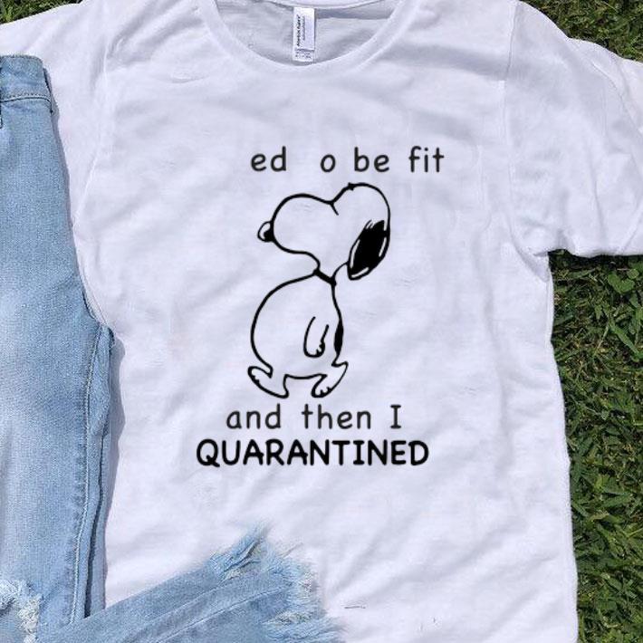 Snoopy I Used To Be Fit And Then I Quarantined Covid-19 shirt