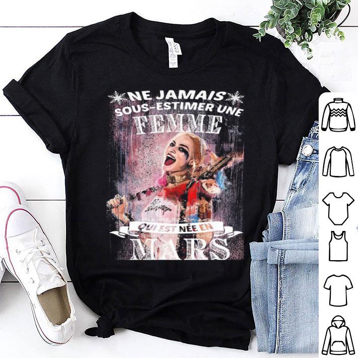 Harley Quinn Ne Jamais Sous-estimer Une Femme Mars shirt