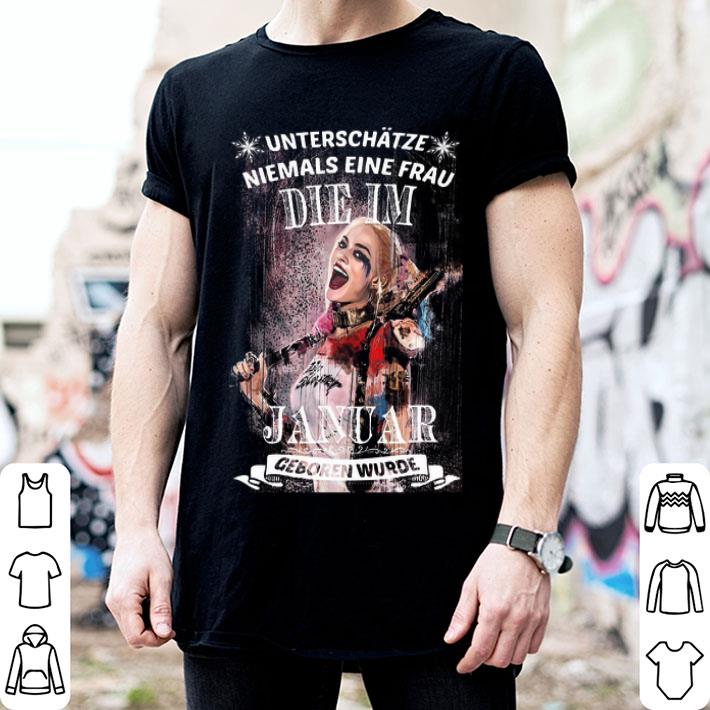 Harley Quinn Unterschatze Niemals Eine Frau Die Im Januar shirt