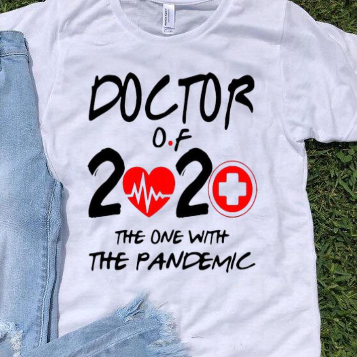 Doctor Of 2020 The One With The Pandemic shirt