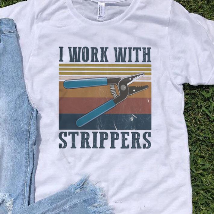 Vintage I Work With Strippers shirt