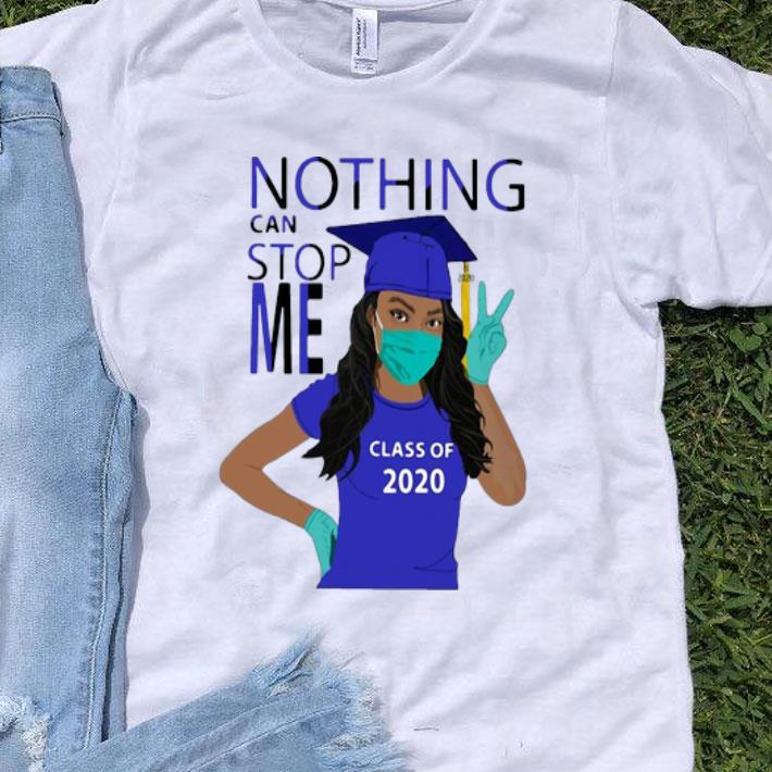 Nothing Can Stop Me Class Of 2020 Blue shirt