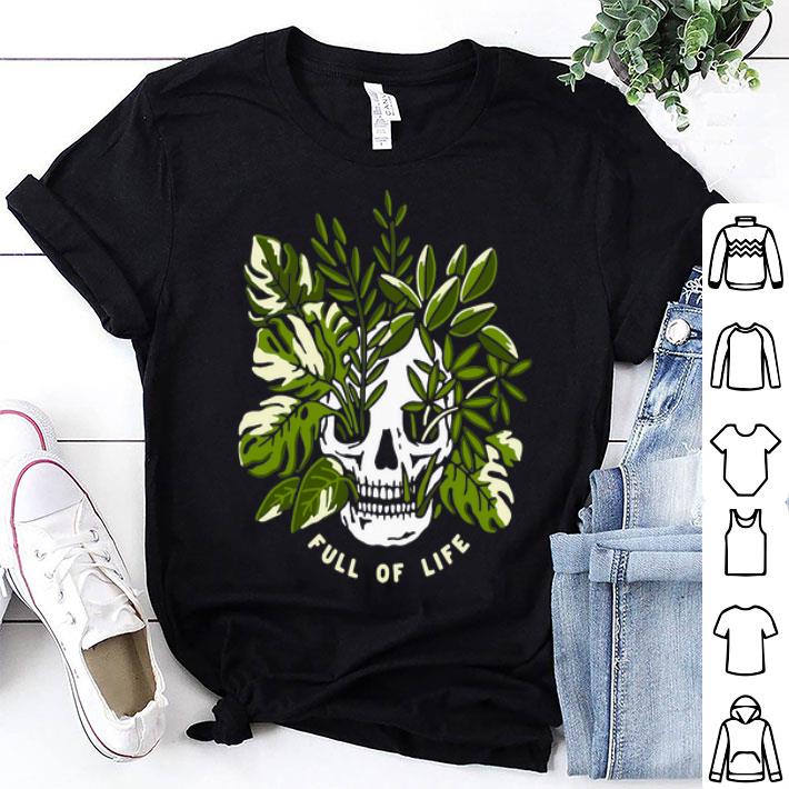 Skull Garden Full Of Life shirt