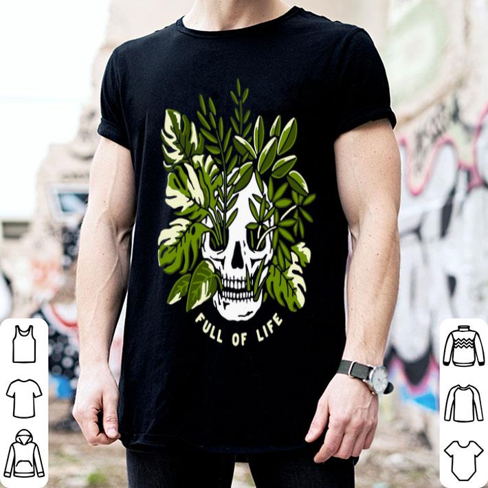 Skull Garden Full Of Life shirt