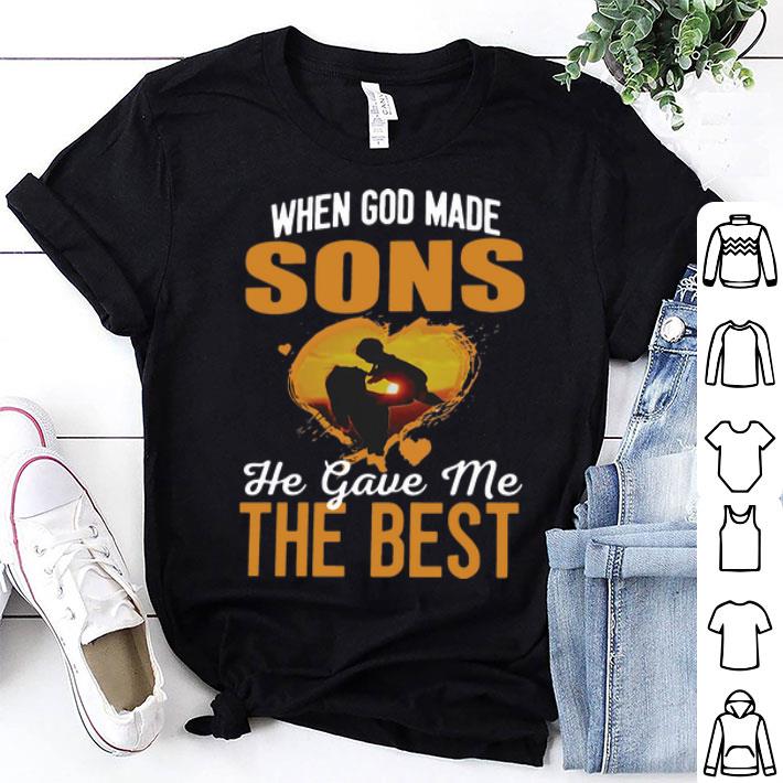 When God Made Sons He Gave Me The Best shirt
