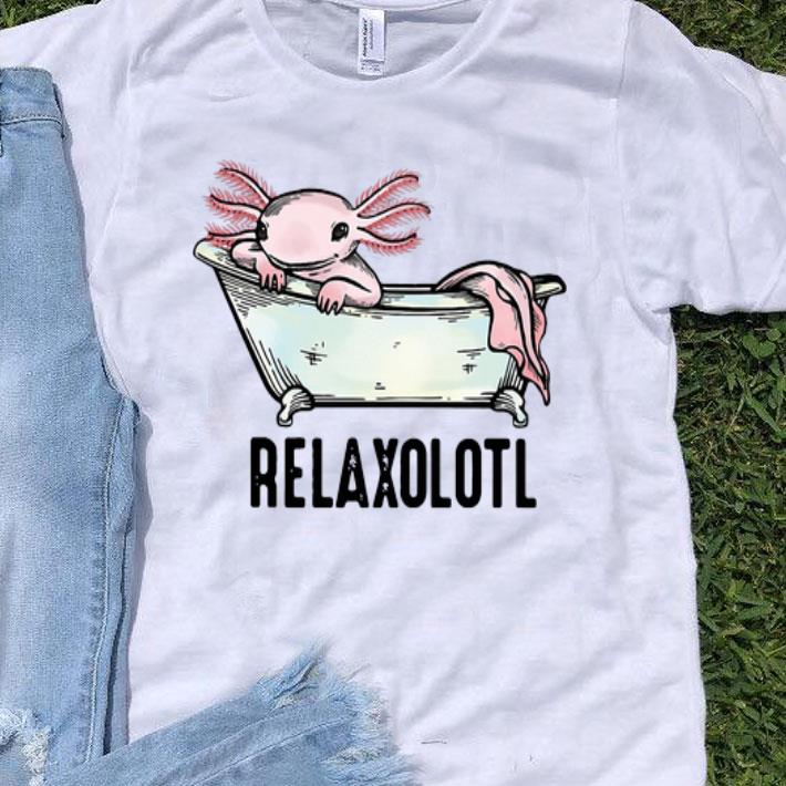 Relaxolotl Real Axolotl shirt