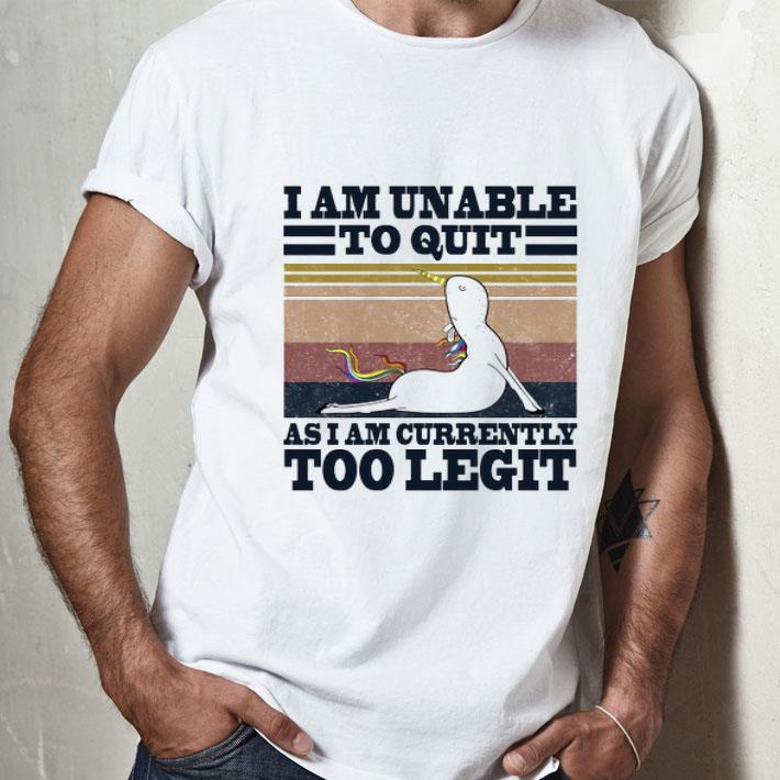 Vintage Yoga Unicorn I Am Unable To Quit As I Am Currently Too Legit shirt