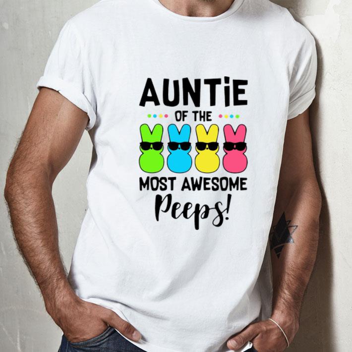 Auntie Of The Most Awesome Peeps shirt