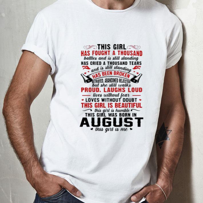 This Girl Has Fought A Thousand Battles And Was Born In August shirt