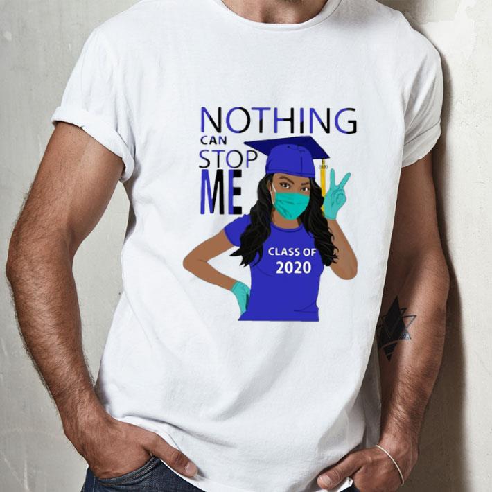 Nothing Can Stop Me Class Of 2020 Blue shirt