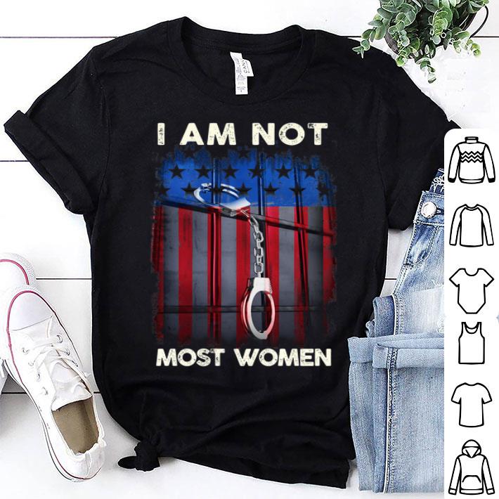 Handcuffs I Am Not Most Women American Flag shirt