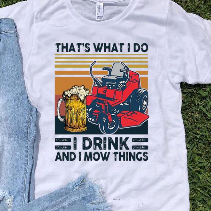 Vintage Beer That’s What I Do I Drink And I Mow Things shirt
