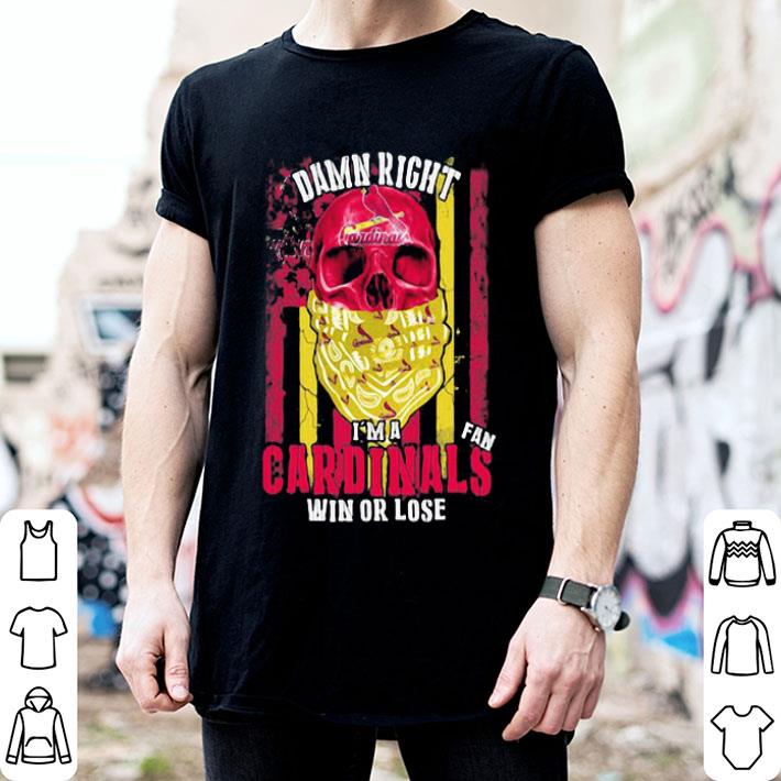Skull Damn Right I’m A St. Louis Cardinals Win Or Lose American Flag shirt