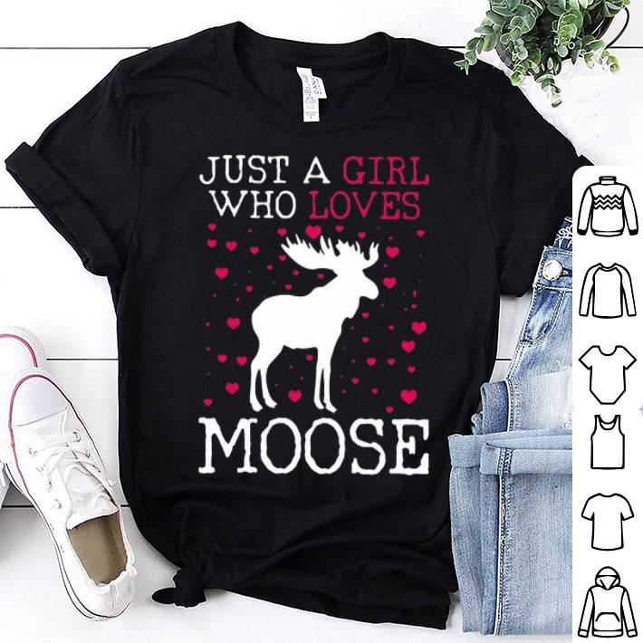 Just A Girl Who Loves Moose shirt