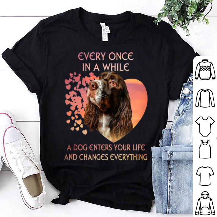 English Springer Spaniel A Dog Enters You Life And Changes Every Thing shirt