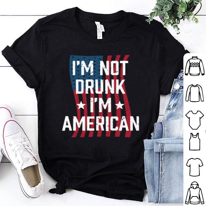 I'm Not Drunk I'm American Independence Day shirt