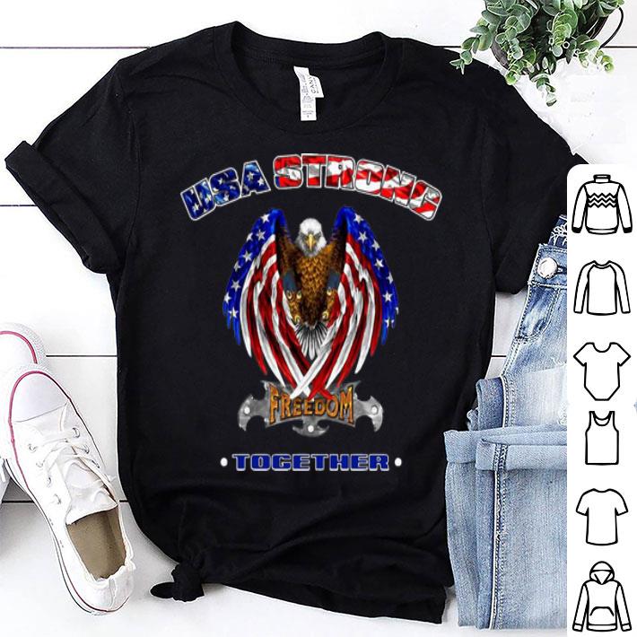 USA Strong Freedom Together Eagle American Flag shirt