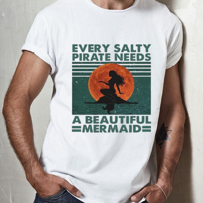 Vintage Every Salty Pirate Needs A Beautiful Mermaid shirt