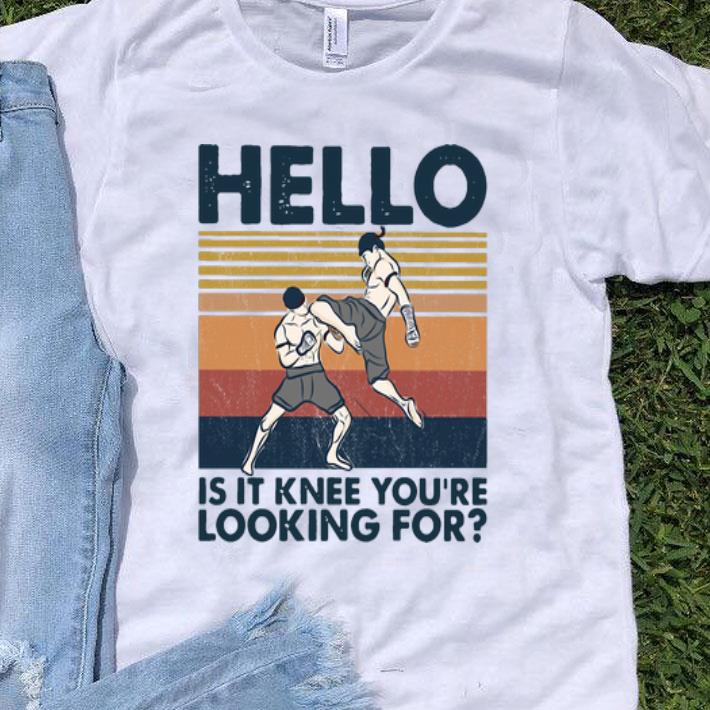 Vintage Muay Thai Hello Is It Knee You’re Looking For shirt