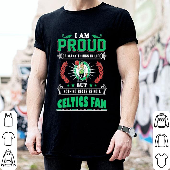 I Am Proud Of Being Boston Celtics Fan shirt