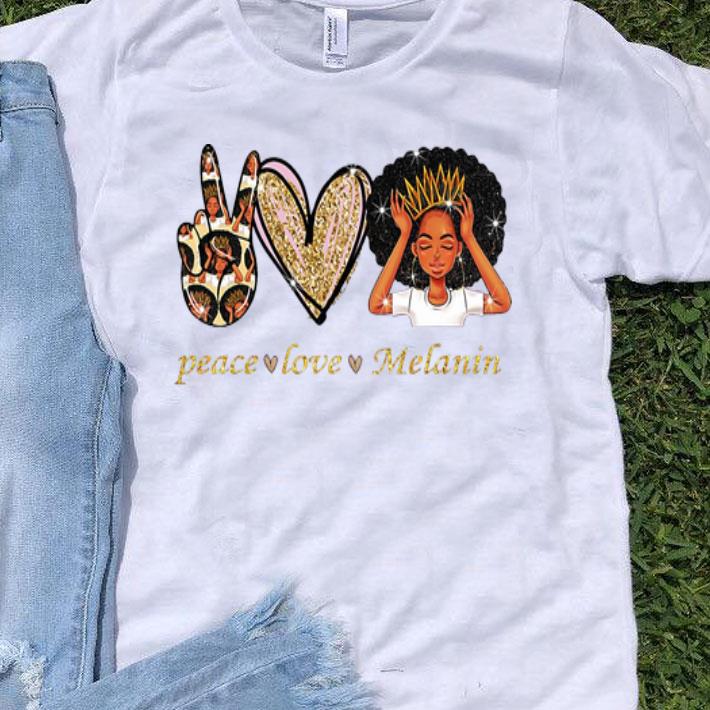 Peace Love Melanin Black Girl shirt