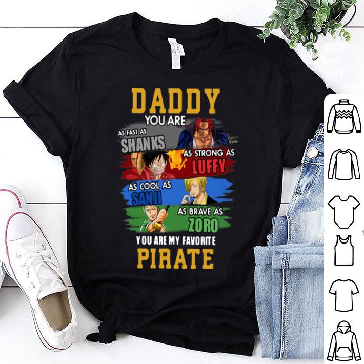 Daddy Shanks Luffy Sanji Zoro You Are My Favorite Pirate Onepiece shirt