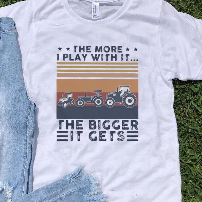 Vintage The More I Play With It The Bigger It Gets shirt