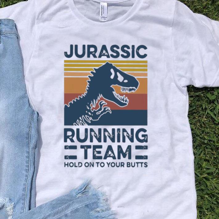 Vintage Jurassic Running Team Hold On To Your Butts shirt