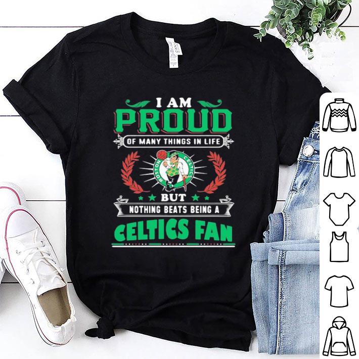 I Am Proud Of Being Boston Celtics Fan shirt