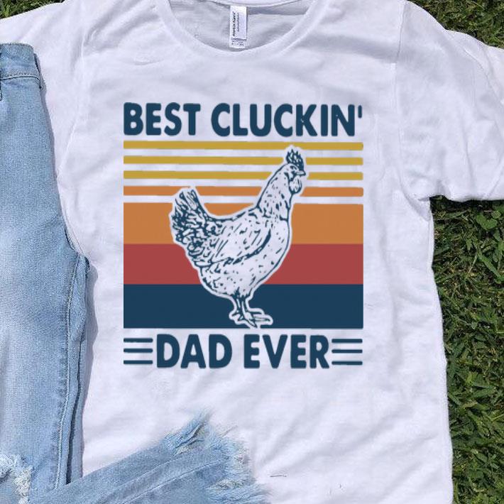 Vintage Best Cluckin’ Dad Ever Father's Day shirt